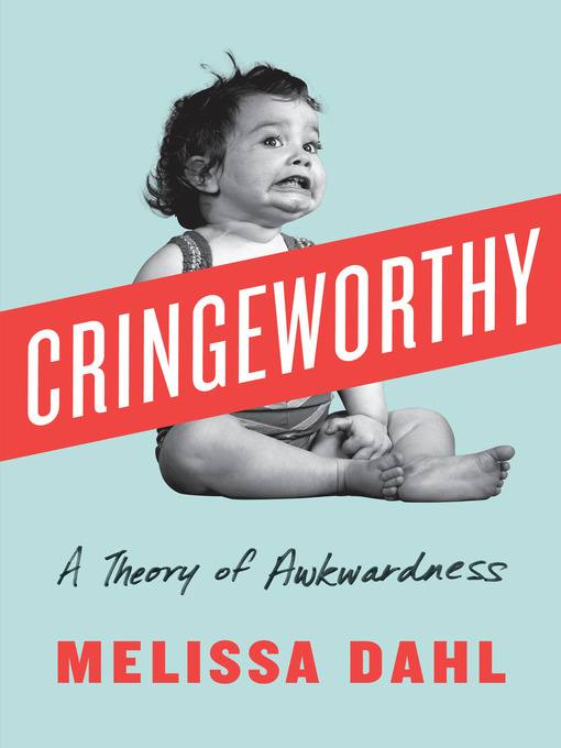 Title details for Cringeworthy by Melissa Dahl - Available